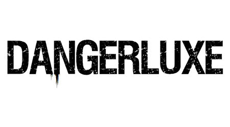 DANGERLUXE®